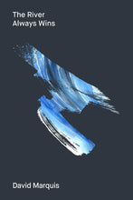 Load image into Gallery viewer, The River Always Wins